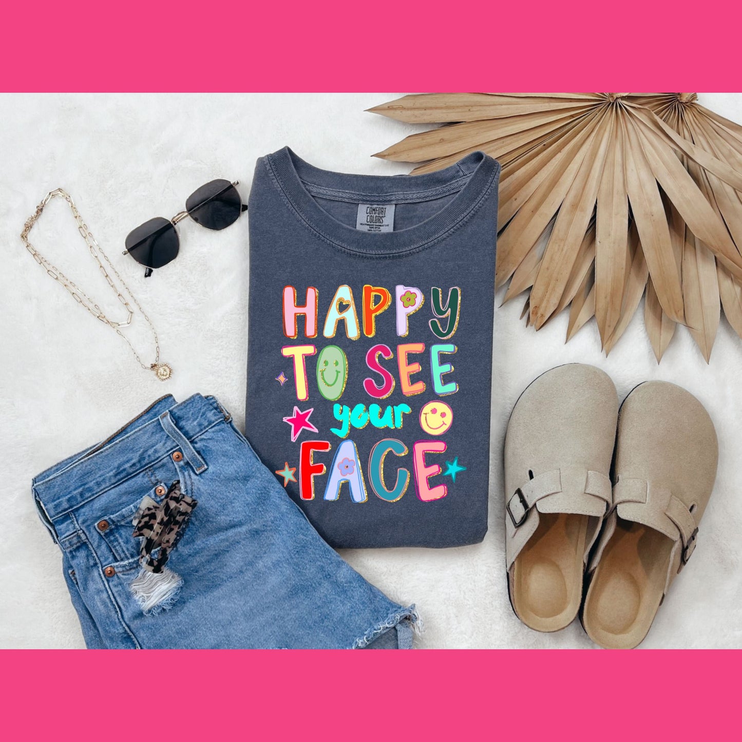 Happy to See Your Face Tee💖